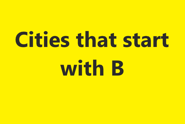 Cities that start with B