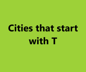 Cities that start with T