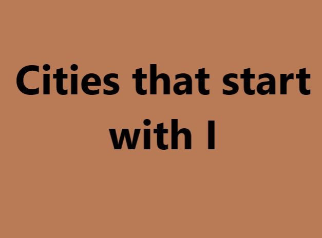 Cities that start with I
