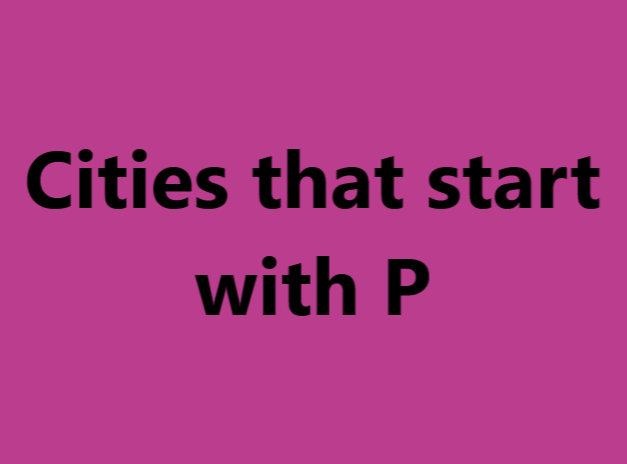 Cities that start with P