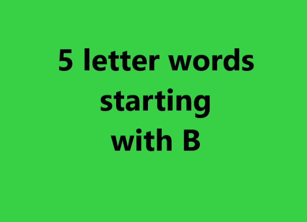 5 letter words starting with b