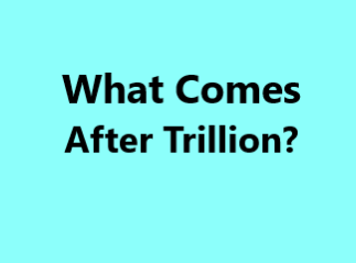 what comes after trillion