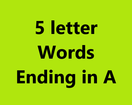 5 letter words ending in a