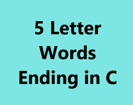 5 letter words ending in c