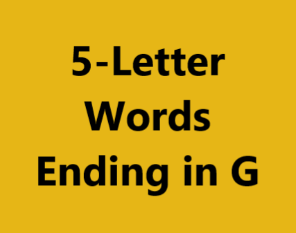 5 letter words ending in g