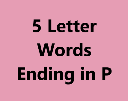 5 letter words ending in p