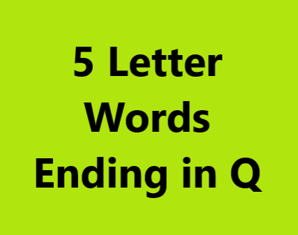 5 letter words ending in q