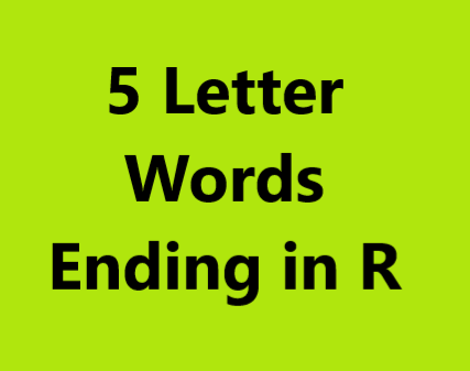 5 letter words ending in r