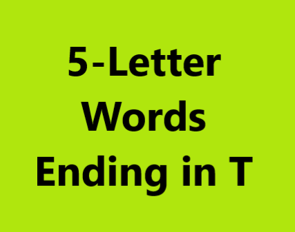 5 letter words ending in t