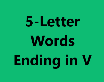 5 letter words ending in v