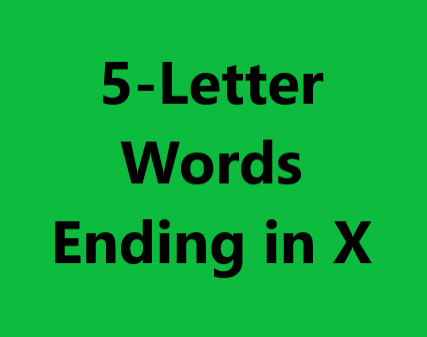 5 letter words ending in x