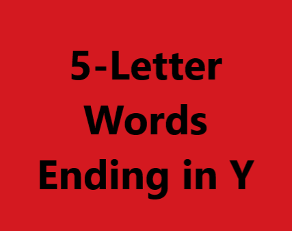 5 letter words ending in y